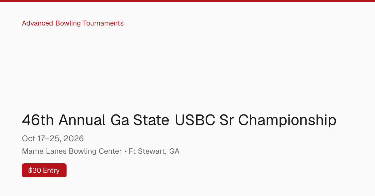 46th Annual Ga State USBC Sr Championship — Ft Stewart, GA | Advanced ...